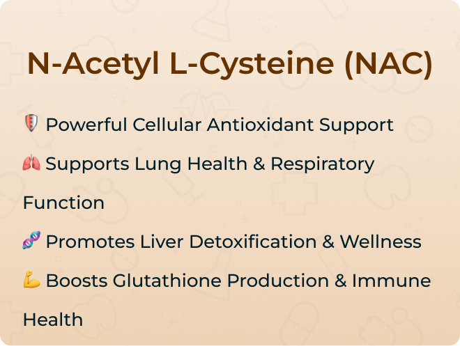 N-Acetyl L-Cysteine (NAC)